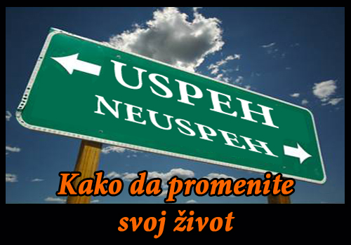 Kako da promenite život?